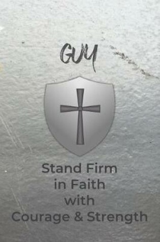 Cover of Guy Stand Firm in Faith with Courage & Strength