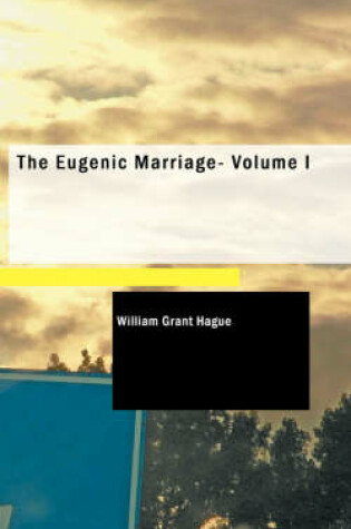 Cover of The Eugenic Marriage- Volume I