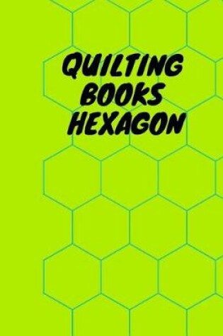 Cover of Quilting Books Hexagon