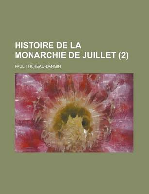 Book cover for Histoire de La Monarchie de Juillet (2)