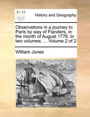 Book cover for Observations in a journey to Paris by way of Flanders, in the month of August 1776. In two volumes. ... Volume 2 of 2