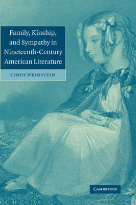 Book cover for Family, Kinship, and Sympathy in Nineteenth-Century American Literature