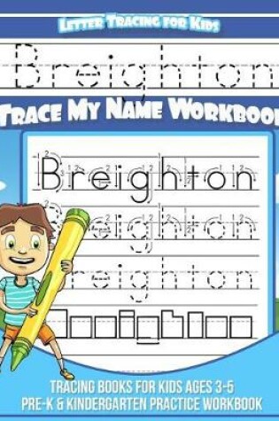 Cover of Breighton Letter Tracing for Kids Trace My Name Workbook