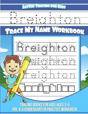 Book cover for Breighton Letter Tracing for Kids Trace My Name Workbook