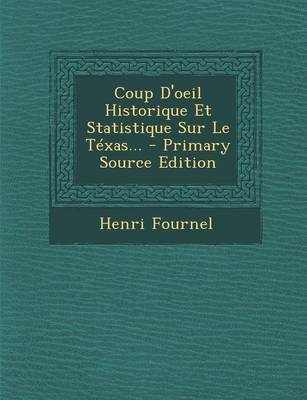 Book cover for Coup D'oeil Historique Et Statistique Sur Le Texas...