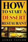 Book cover for How to Start a Dessert Restaurant