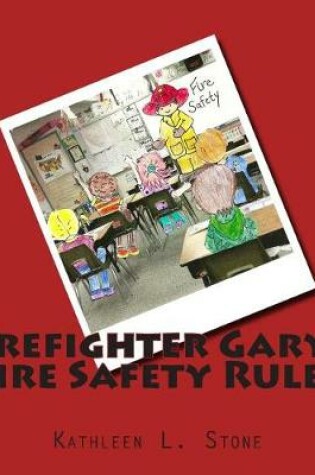 Cover of Firefighter Gary's Fire Safety Rules