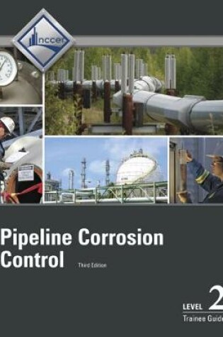 Cover of Pipeline Corrosion Control Level 2 Trainee Guide