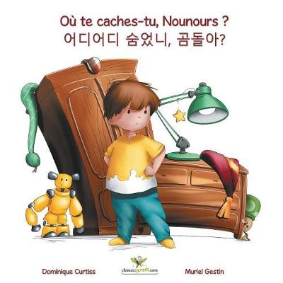 Book cover for Ou te caches-tu, Nounours ? - 어디어디 숨었니, 곰돌아?