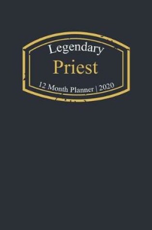 Cover of Legendary Priest, 12 Month Planner 2020