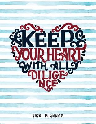 Book cover for Keep Your Heart With All Diligence 2020 Planner