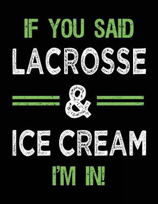 Book cover for If You Said Lacrosse & Ice Cream I'm In