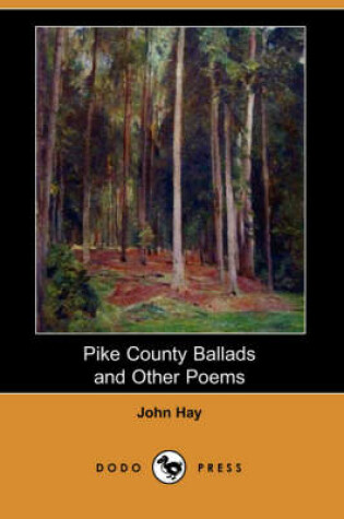 Cover of Pike County Ballads and Other Poems (Dodo Press)