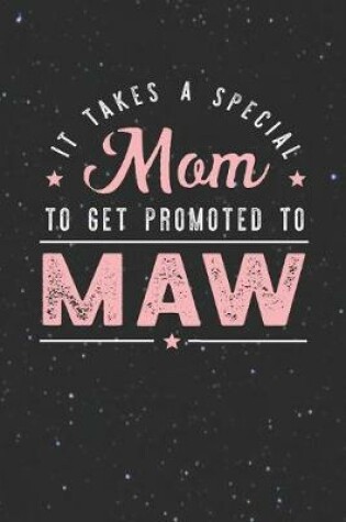 Cover of It Takes A Special Mom To Get Promoted To Maw