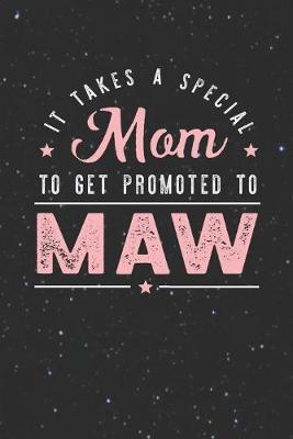 Book cover for It Takes A Special Mom To Get Promoted To Maw