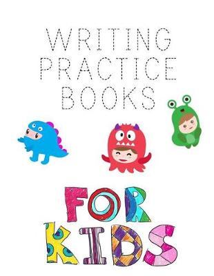 Book cover for Writing Practice Books For Kids