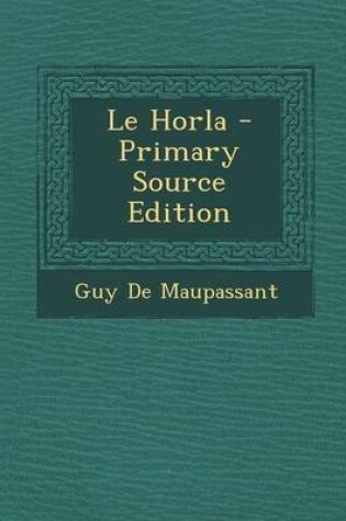 Cover of Le Horla - Primary Source Edition