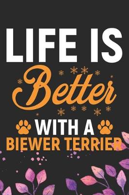 Book cover for Life Is Better With A Biewer Terrier