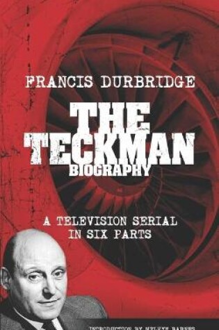 Cover of The Teckman Biography (Scripts of the tv serial)