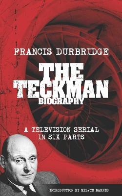 Book cover for The Teckman Biography (Scripts of the tv serial)