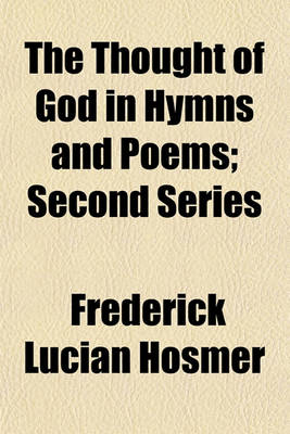 Book cover for The Thought of God in Hymns and Poems; Second Series