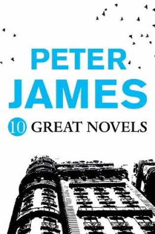 Cover of Peter James - 10 GREAT NOVELS