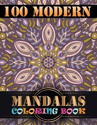 Book cover for 100 Morden Mandalas Coloring Book