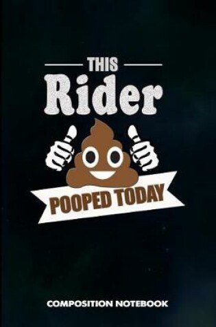 Cover of This Rider Pooped Today