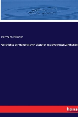 Cover of Geschichte der französischen Literatur im achtzehnten Jahrhundert