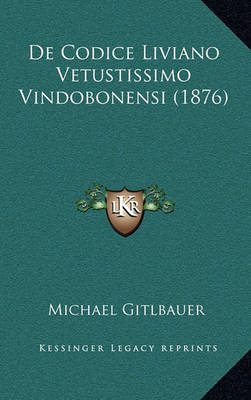 Book cover for de Codice Liviano Vetustissimo Vindobonensi (1876)