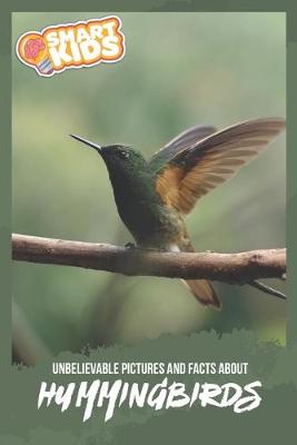 Book cover for Unbelievable Pictures and Facts About Hummingbirds