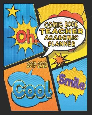 Book cover for Comic Book Teacher Academic Planner 2019- 2020