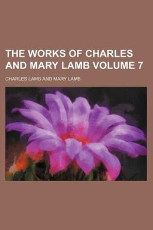 Cover of The Works of Charles and Mary Lamb Volume 7