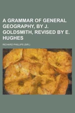 Cover of A Grammar of General Geography, by J. Goldsmith, Revised by E. Hughes