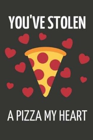 Cover of You've Stolen a Pizza My Heart