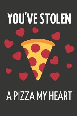Book cover for You've Stolen a Pizza My Heart