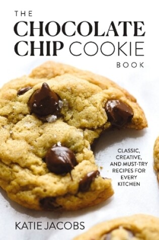 Cover of The Chocolate Chip Cookie Book