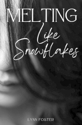 Cover of Melting Like Snowflakes