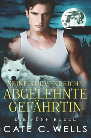 Cover of Seine Kurvenreiche Abgelehnte Gefährtin