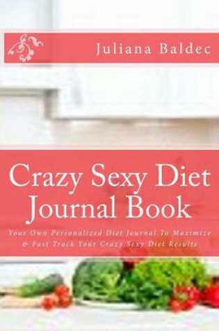 Cover of Crazy Sexy Diet Journal Book