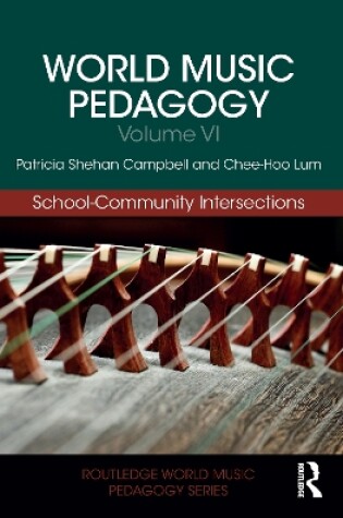 Cover of World Music Pedagogy, Volume VI: School-Community Intersections