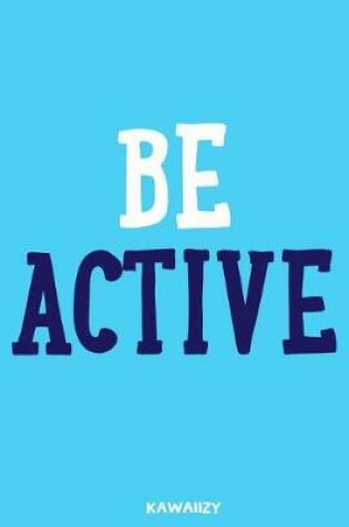 Cover of Be Active