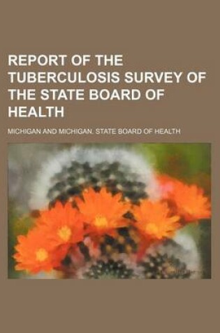 Cover of Report of the Tuberculosis Survey of the State Board of Health