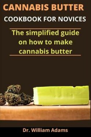 Cover of Cannabis Butter Cookbook For Novices