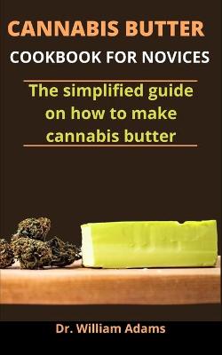 Book cover for Cannabis Butter Cookbook For Novices