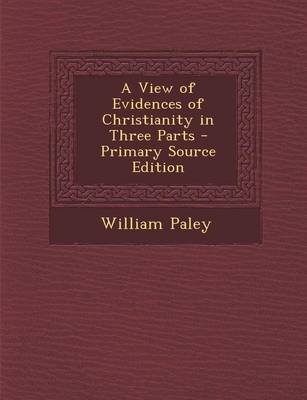 Book cover for View of Evidences of Christianity in Three Parts