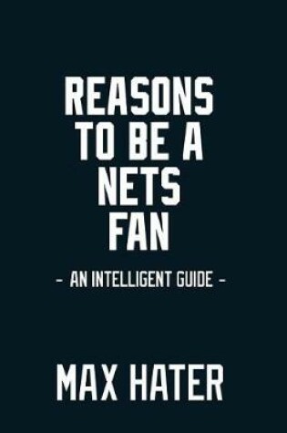 Cover of Reasons To Be A Nets Fan