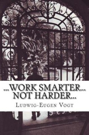 Cover of ...Work Smarter...Not Harder...