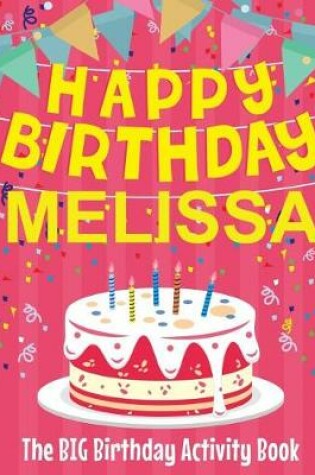 Cover of Happy Birthday Melissa - The Big Birthday Activity Book