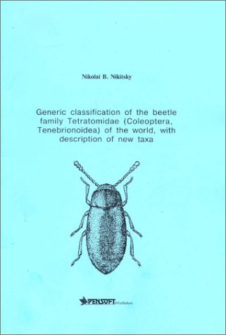 Book cover for Generic Classification of the Beetle Family Tetratomidae (Coleoptera, Tenebrionoidea) of the World, with Description of New Taxa